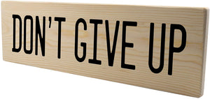 Don't Give Up Wood Decor