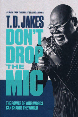 Don't Drop the Mic - TD Jakes