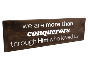 We Are More Than Conquerors Wood Decor