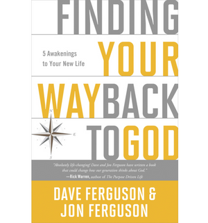 Finding Your Way Back to God - Dave Ferguson