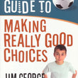 Load image into Gallery viewer, A Boy&#39;s Guide To Making Really Good Choices - Jim George
