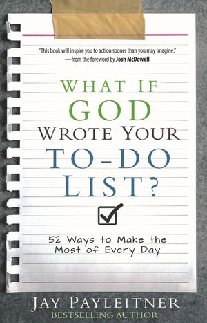 What If God Wrote Your To Do List - Jay Payleitner