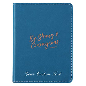 Personalized Journal Custom Text Be Strong & Courageous Joshua 1:9 Handy-Sized LuxLeather Blue