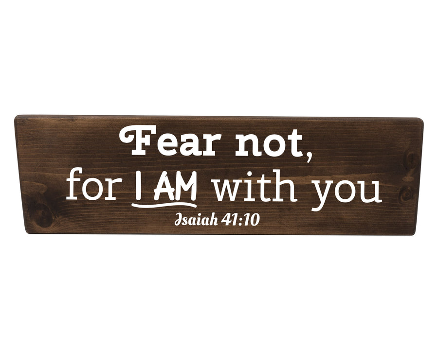 Isaiah 41:10 Fear Not For I AM With You Wood Decor