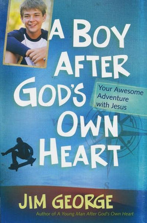 A Boy After God's Own Heart - Jim George