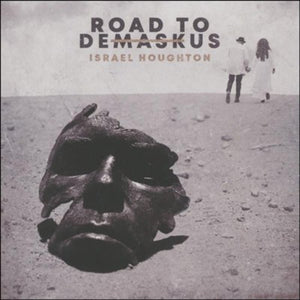 Road To DeMaskus Israel Houghton CD