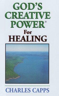 God's Creative Power For Healing -  Charles Capps