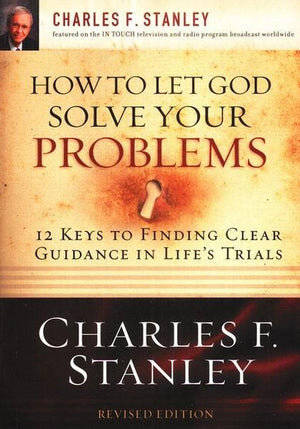How to Let God Solve Your Problems - Charles F. Stanley
