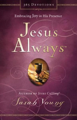 Jesus Always: Embracing Joy in His Presence - Sarah Young