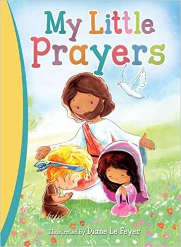 My Little Prayers - Illustrated By Dianne Le Feyer