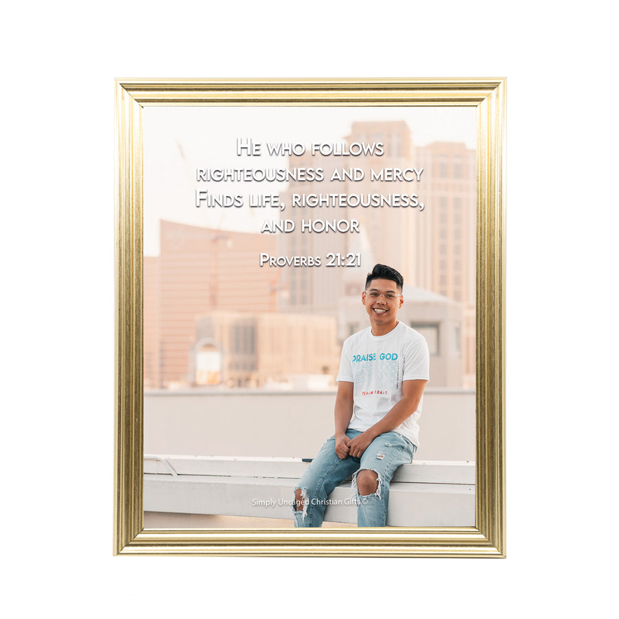 Proverbs 21:21 Personalized Photo Verse