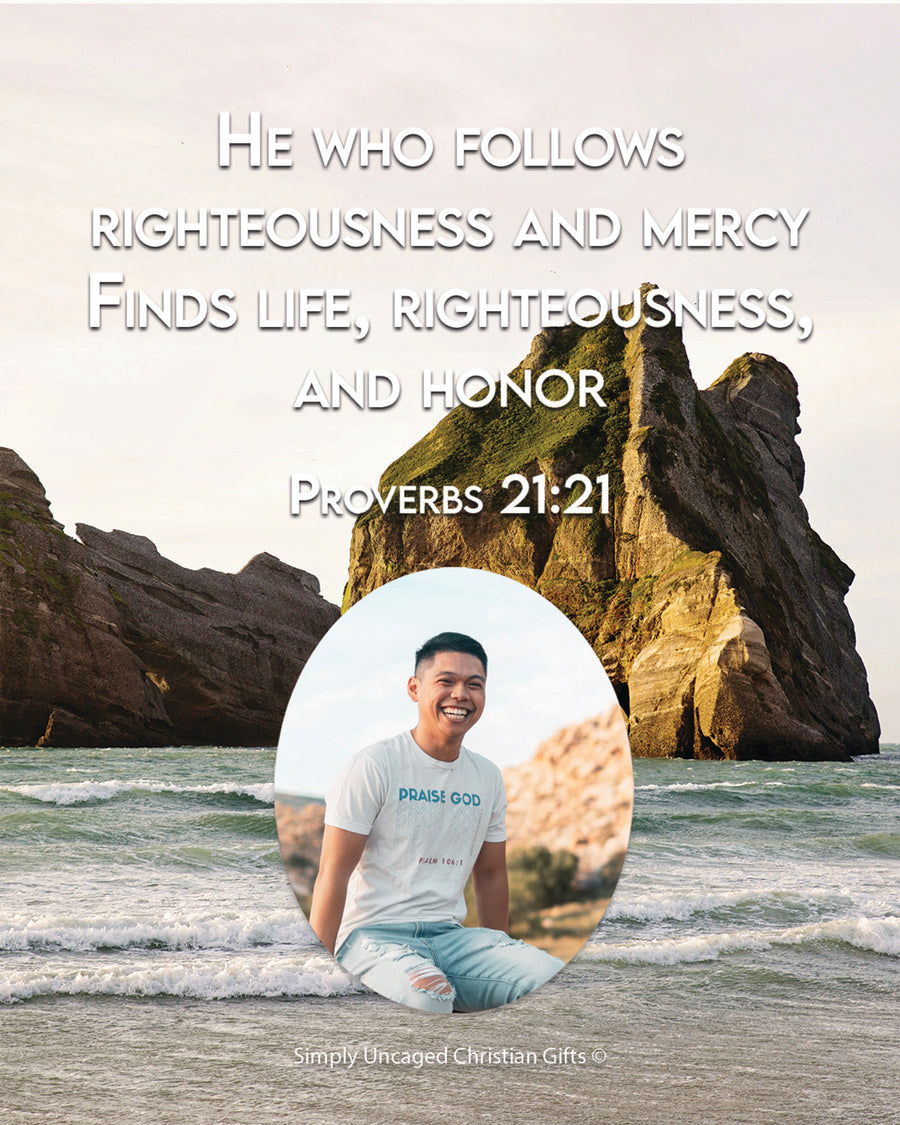 Proverbs 21:21 Personalized Photo Verse