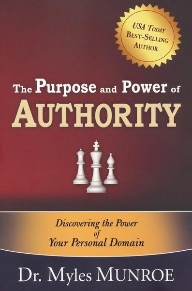The Purpose and Power of Authority - Myles Munroe