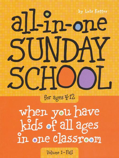The All-In-One Sunday School Series Volume 1 (Ages 4-12)