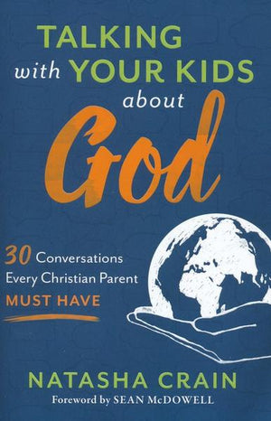 Talking with Your Kids About God - Natasha Crain