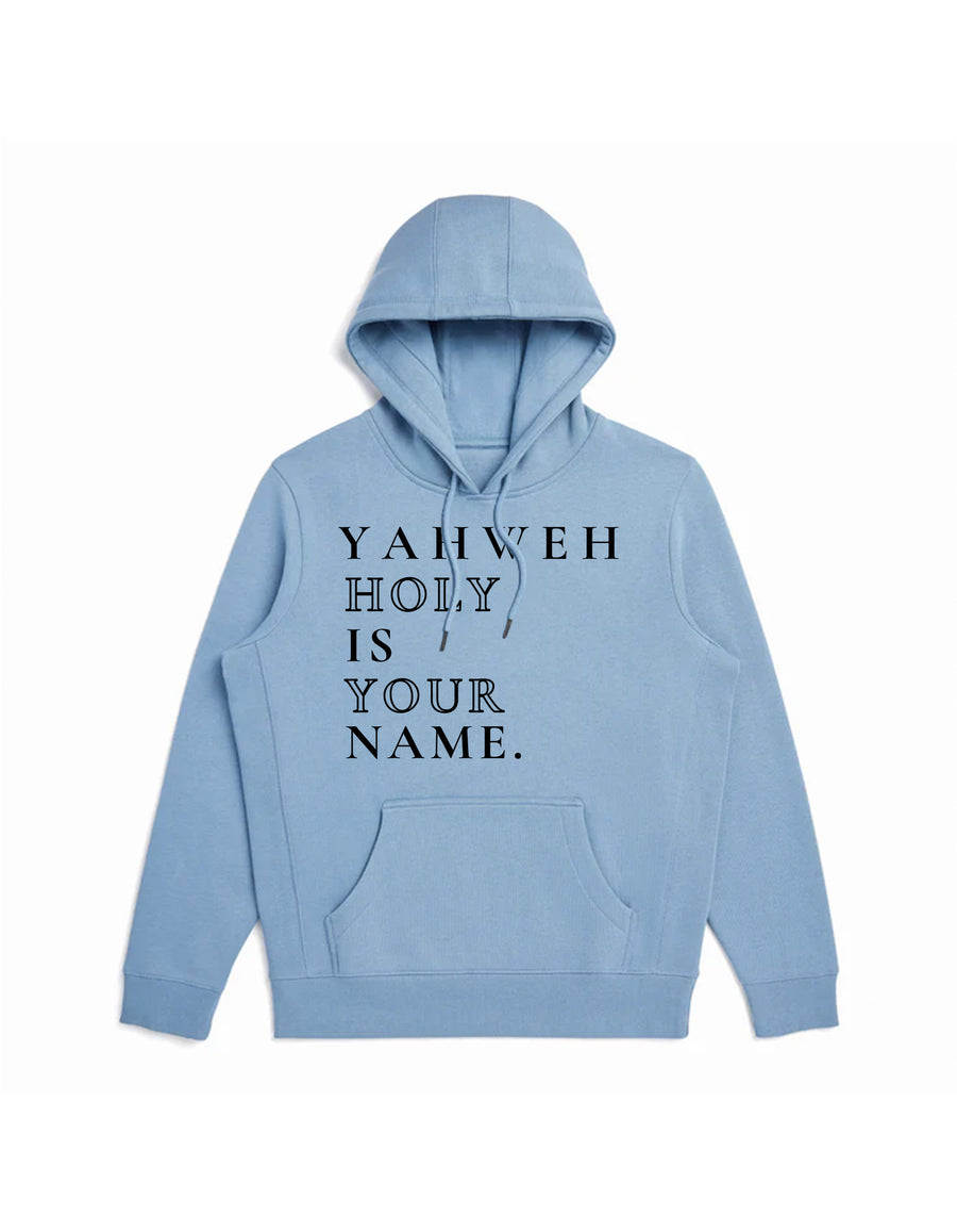 YAHWEH Holy Is Your Name Hoodie