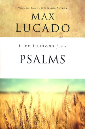 Life Lessons from Psalms, 2018 Edition - Max Lucado