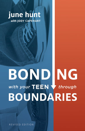 Bonding with Your Teen through Boundaries (Revised Edition) - June Hunt & Jody Capehart