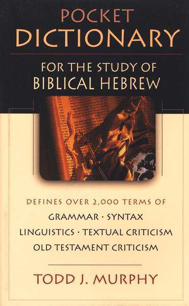 Pocket Dictionary Study Of Biblical Hebrew - Todd Murphy