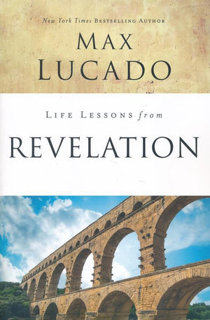 Life Lessons from Revelation, 2018 Edition - Max Lucado