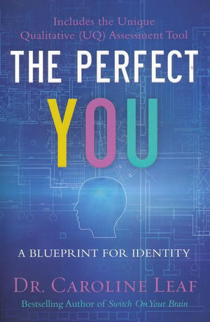 The Perfect You - Dr. Caroline Leaf