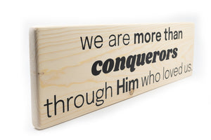 We Are More Than Conquerors Wood Decor