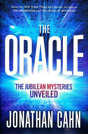 The Oracle: The Jubilean Mysteries Unveiled - Jonathan Cahn