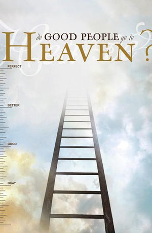 Do Good People Go To Heaven? Tracts (Pack of 25)