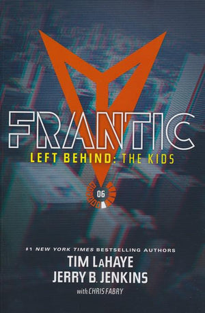 Left Behind: The Kids Collection 6: Frantic - Jerry B. Jenkins & Tim LaHaye