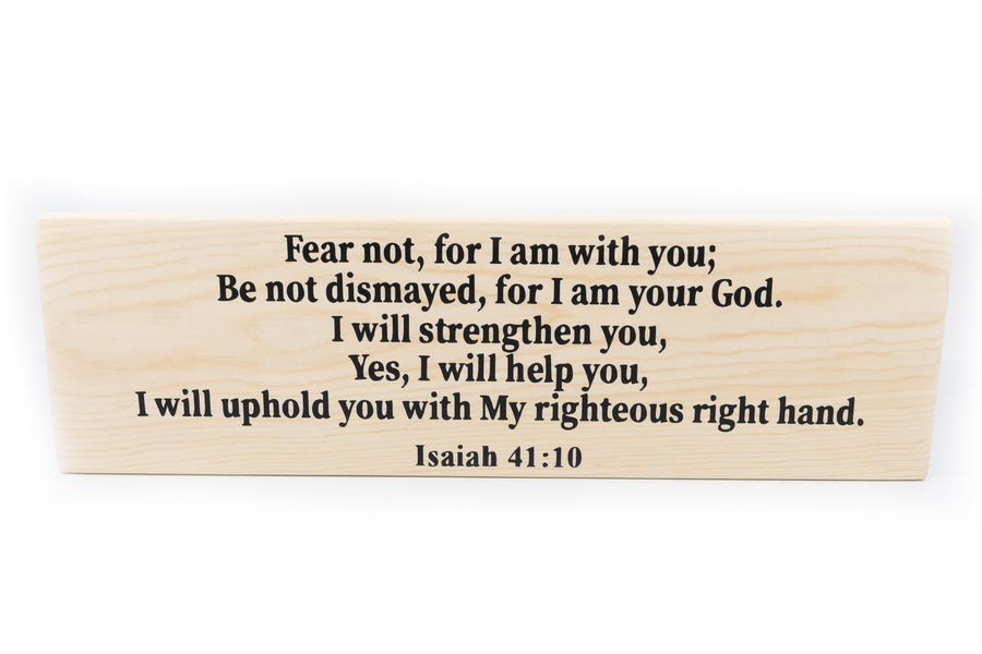 Isaiah 41:10 Fear Not For I AM With You Wood Decor